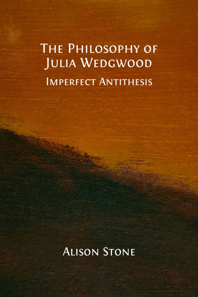 The Philosophy of Julia Wedgwood: Imperfect Antithesis book cover