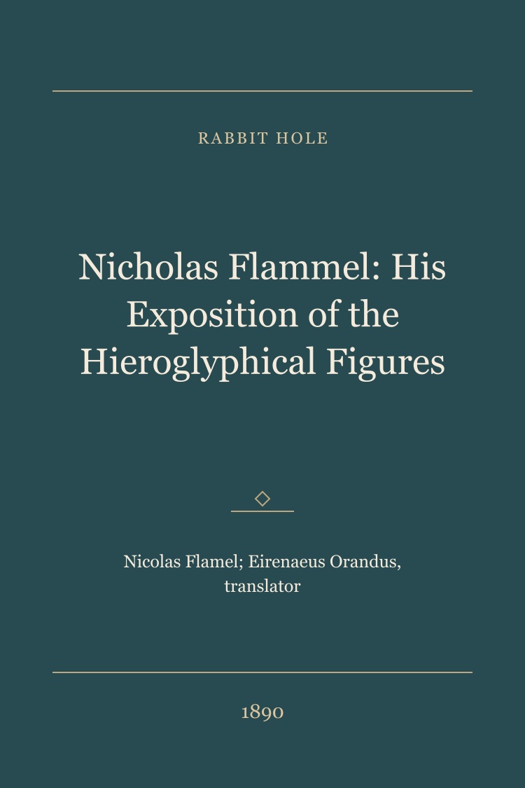 Nicholas Flammel: His Exposition of the Hieroglyphical Figures book cover
