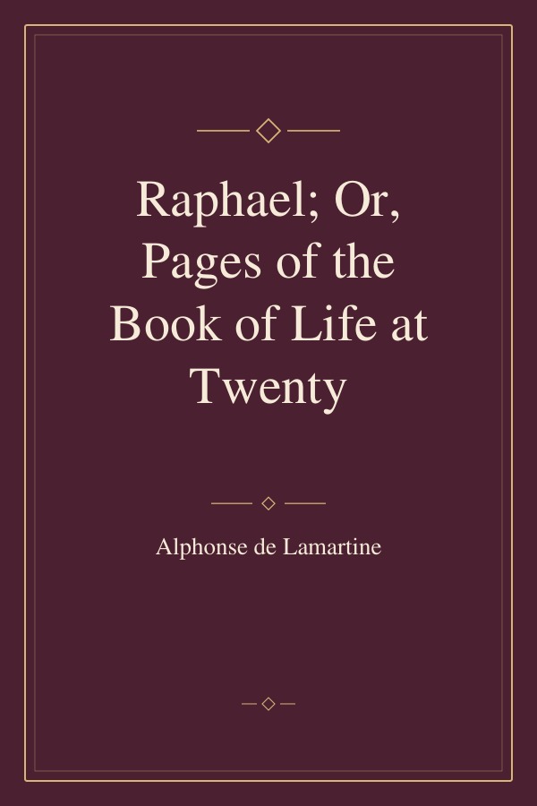 Raphael; Or, Pages of the Book of Life at Twenty book cover