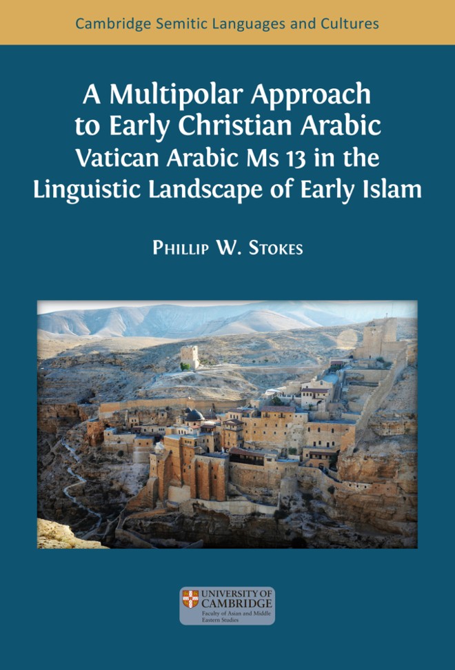 A Multipolar Approach to Early Christian Arabic: Vatican Arabic Ms 13 in the Linguistic Landscape of Early Islam book cover