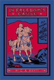 In Freedom's Cause : A Story of Wallace and Bruce book cover