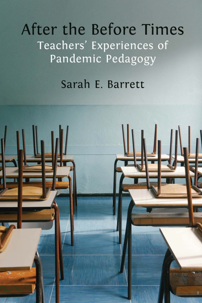 After the Before Times: Teachers’ Experiences of Pandemic Pedagogy book cover