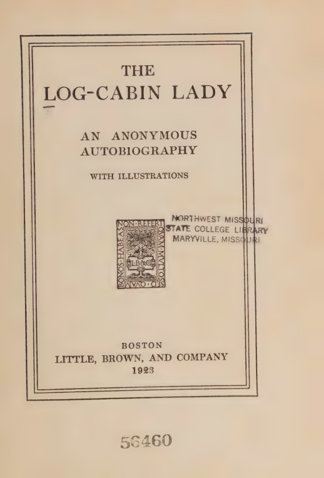 The Log-Cabin Lady: An Anonymous Autobiography book cover