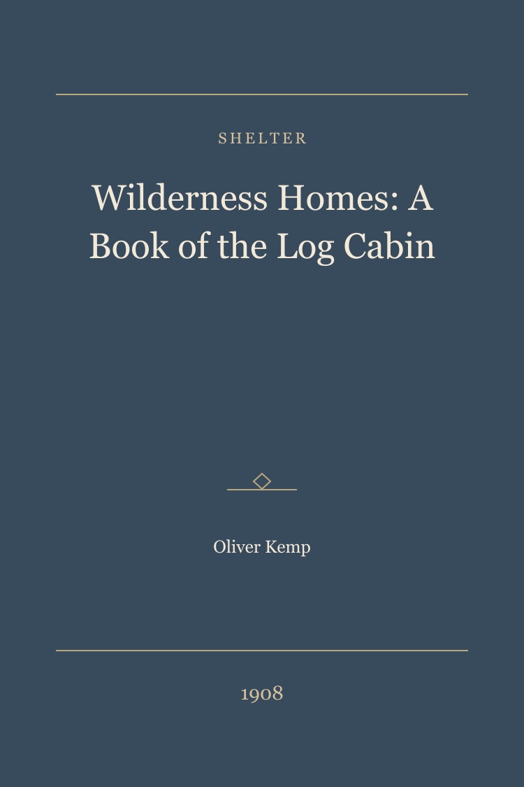 Wilderness Homes: A Book of the Log Cabin book cover