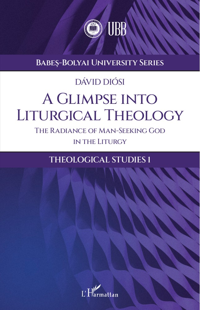 A Glimpse into Liturgical Theology. The radiance of man-seeking God in the liturgy book cover