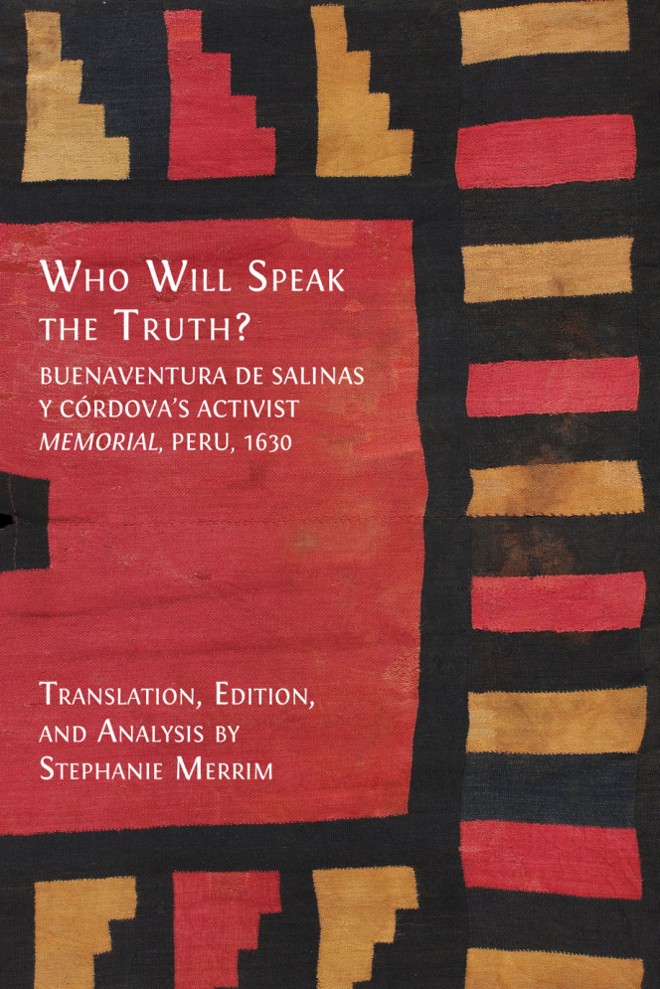 Who Will Speak the Truth? Buenaventura de Salinas y Córdova’s Activist 'Memorial', Peru, 1630 book cover