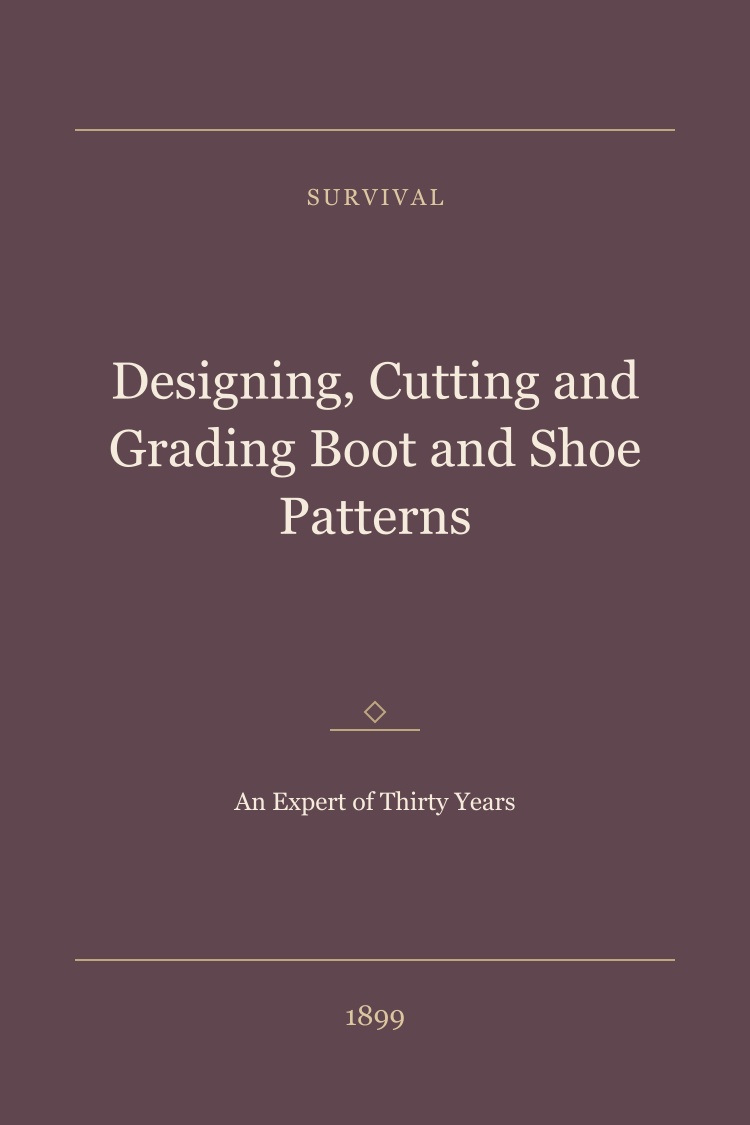 Designing, Cutting and Grading Boot and Shoe Patterns book cover