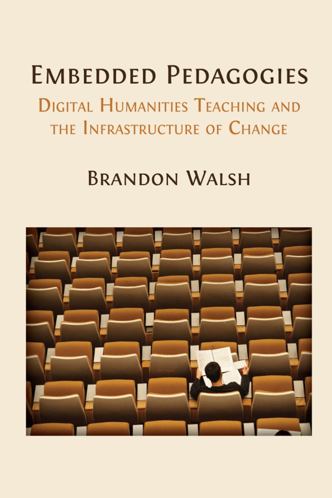 Embedded Pedagogies: Digital Humanities Teaching and the Infrastructure of Change book cover