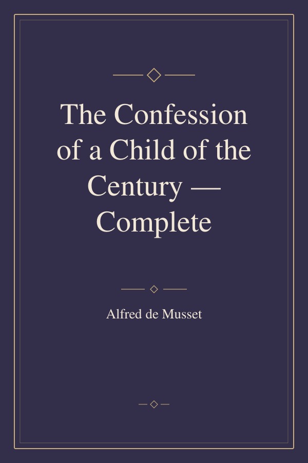 The Confession of a Child of the Century — Complete book cover