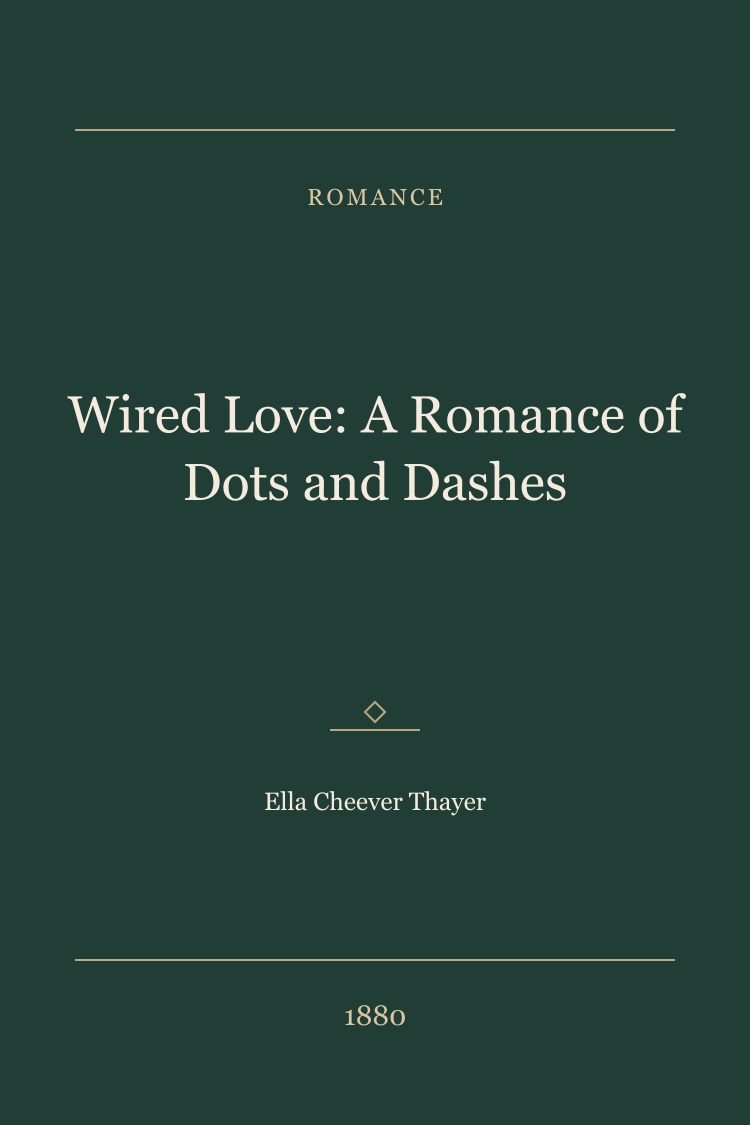 Wired Love: A Romance of Dots and Dashes book cover
