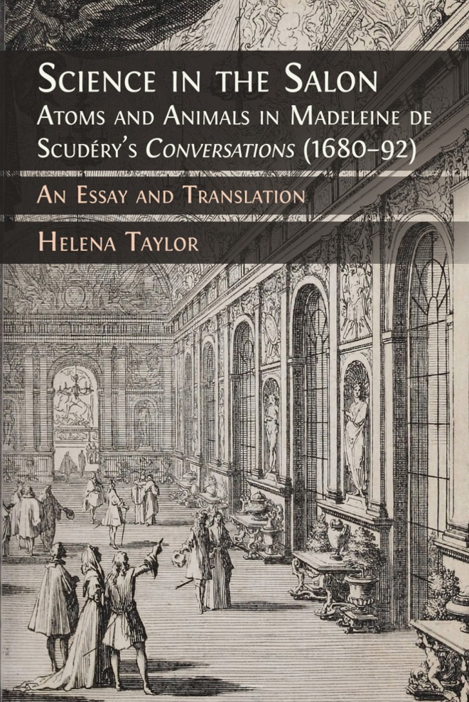 Science in the Salon: Atoms and Animals in Madeleine de Scudéry’s 'Conversations' (1680–92): An Essay and Translation book cover