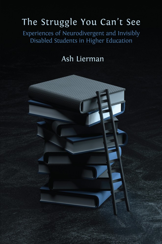 The Struggle You Can’t See: Experiences of Neurodivergent and Invisibly Disabled Students in Higher Education book cover