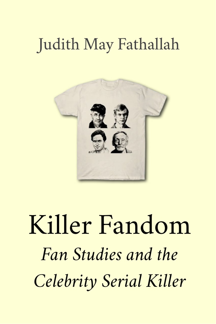 Killer Fandom: Fan Studies and the Celebrity Serial Killer book cover