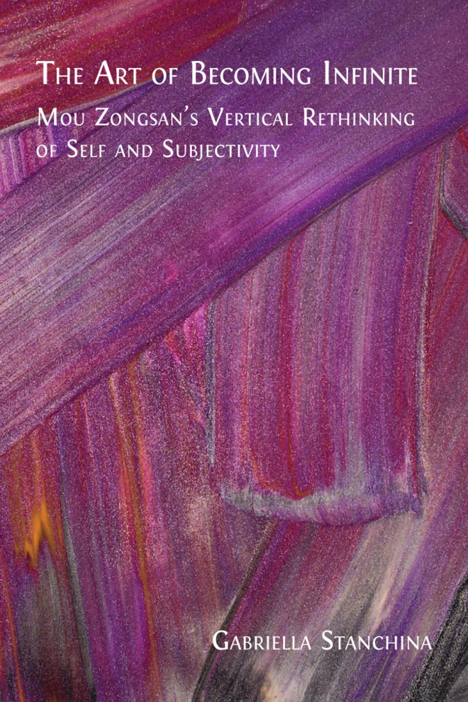 The Art of Becoming Infinite: Mou Zongsan’s Vertical Rethinking of Self and Subjectivity book cover