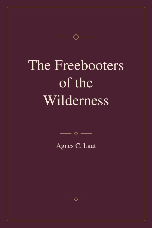 The Freebooters of the Wilderness book cover