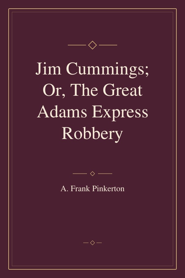 Jim Cummings; Or, The Great Adams Express Robbery book cover