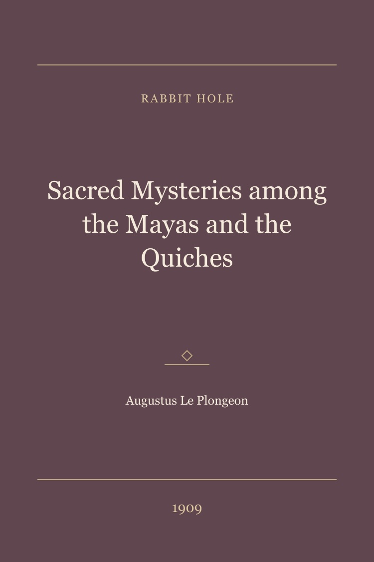 Sacred Mysteries among the Mayas and the Quiches book cover