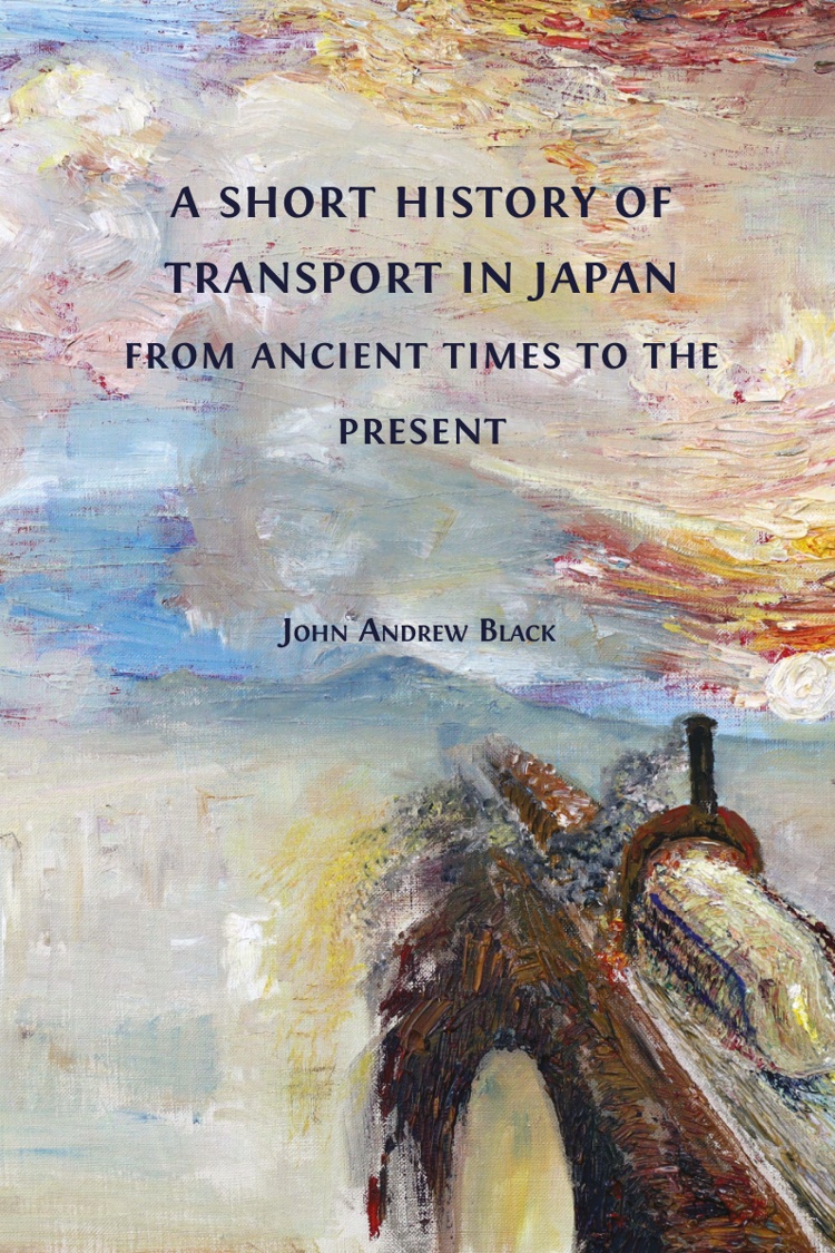 A Short History of Transport in Japan from Ancient Times to the Present book cover