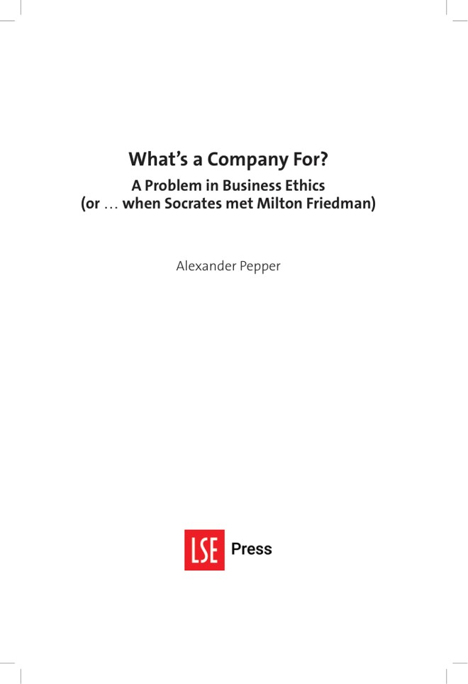 What’s a Company For? A Problem in Business Ethics (or...when Socrates met Milton Friedman) book cover