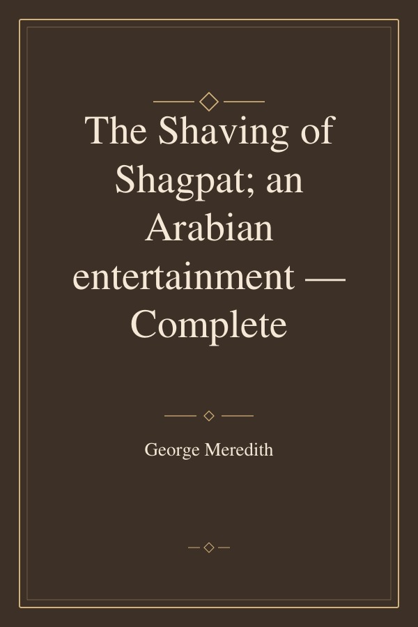 The Shaving of Shagpat; an Arabian entertainment — Complete book cover