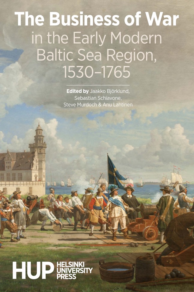 The Business of War in the Early Modern Baltic Sea Region, 1530–1765 book cover