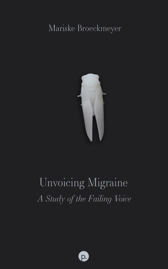 Unvoicing Migraine: A Study of the Failing Voice book cover