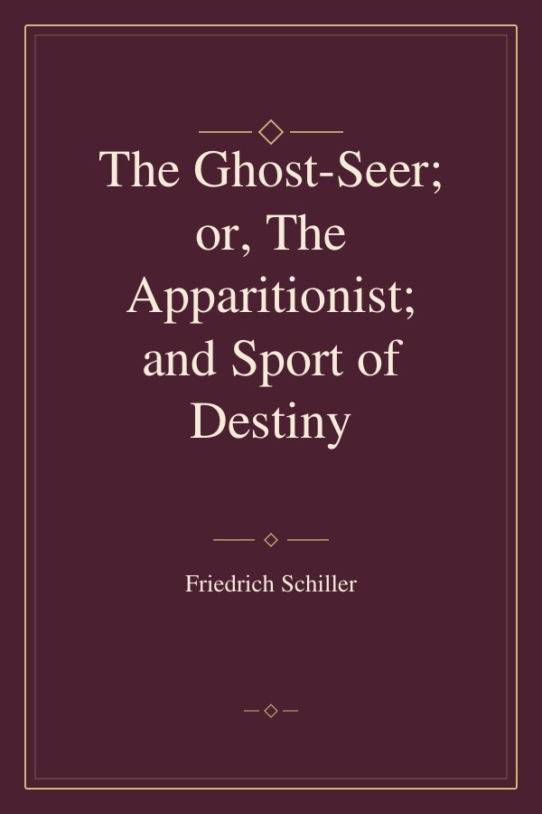 The Ghost-Seer; or, The Apparitionist; and Sport of Destiny book cover