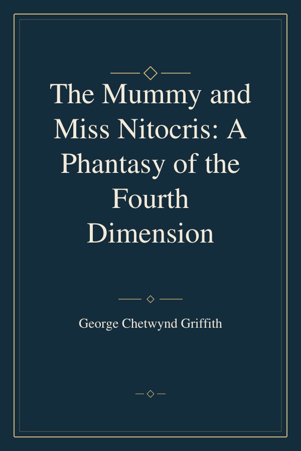 The Mummy and Miss Nitocris: A Phantasy of the Fourth Dimension book cover