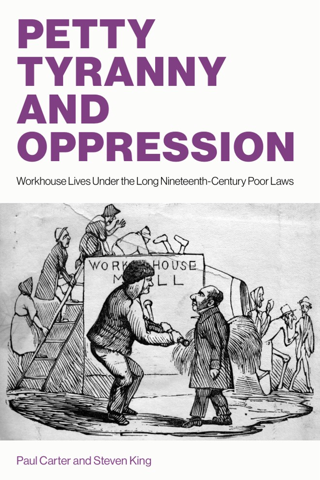 Petty Tyranny and Oppression: Workhouse Lives Under the Long Nineteenth-Century Poor Laws book cover