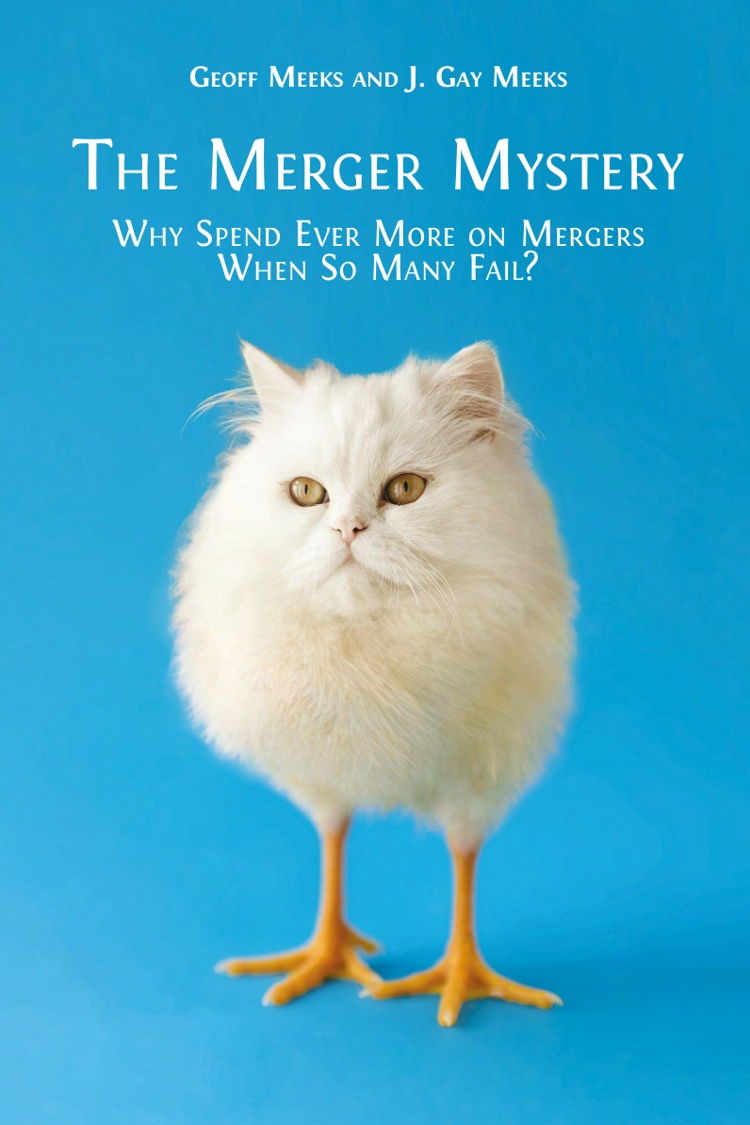 The Merger Mystery: Why Spend Ever More on Mergers When So Many Fail? book cover