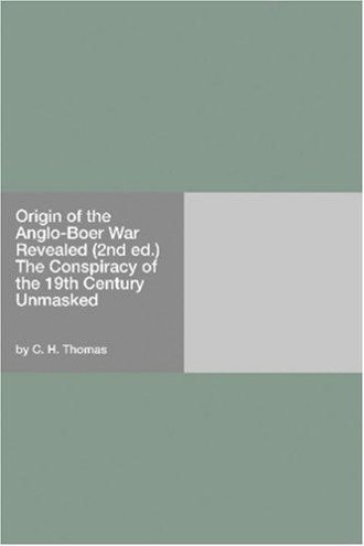 Origin of the Anglo-Boer War Revealed: The Conspiracy of the 19th Century Unmasked book cover