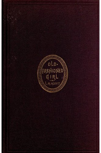 An Old-Fashioned Girl book cover