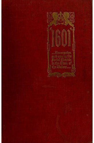1601: Conversation as it was by the Social Fireside in the Time of the Tudors book cover