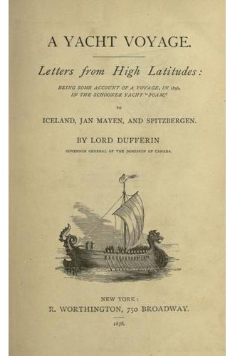 Letters from High Latitudes Being Some Account of a Voyage in 1856 of the Schooner Yacht "Foam" to Iceland, Jan Meyen, and Spitzbergen book cover