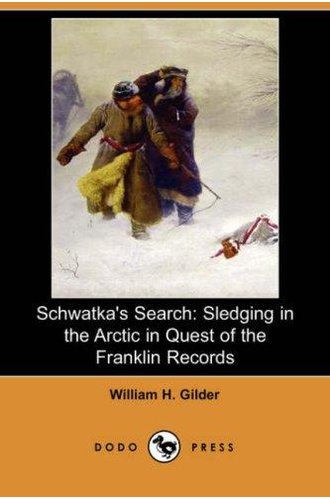 Schwatka's Search: Sledging in the Arctic in Quest of the Franklin Records book cover