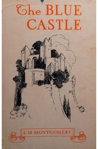 The Blue Castle: a novel book cover