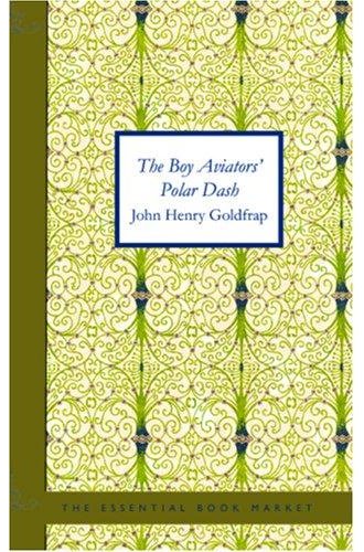 The Boy Aviators' Polar Dash; or, Facing Death in the Antarctic book cover