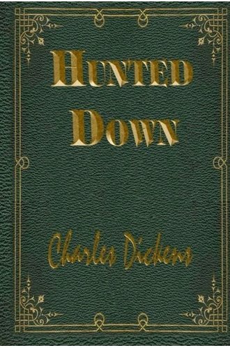 Hunted Down: The Detective Stories of Charles Dickens book cover