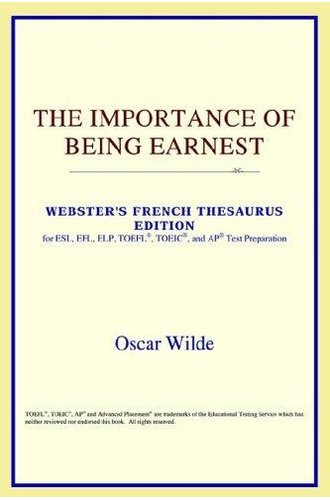 The Importance of Being Earnest: A Trivial Comedy for Serious People book cover
