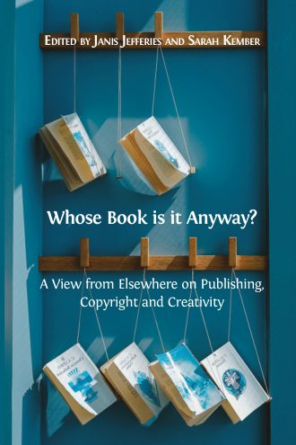 Whose Book Is it Anyway? A View from Elsewhere on Publishing, Copyright and Creativity book cover