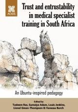 Trust and entrustability in medical specialist training in South Africa: An Ubuntu-inspired pedagogy book cover