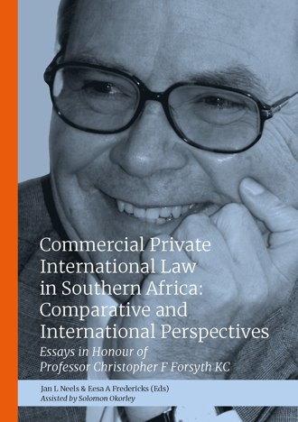 Commercial Private International Law in Southern Africa: Comparative and International Perspectives: Essays in Honour of Professor Christopher F Forsyth KC book cover