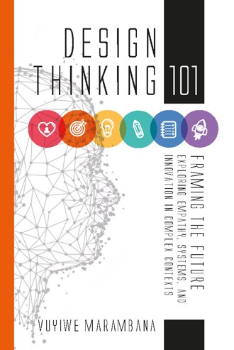 Design Thinking 101: Framing the Future: Exploring Empathy, Systems, and Innovation in Complex Contexts book cover