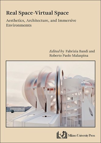 Real Space-Virtual Space. Aesthetics, Architecture, and Immersive Environments book cover