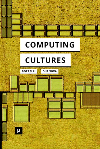 Computing Cultures: Knowledges and Practices (1940–1990) book cover