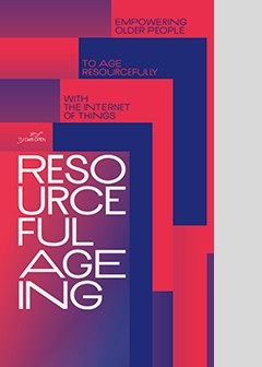 Resourceful ageing: Empowering older people to age resourcefully with the Internet of Things book cover