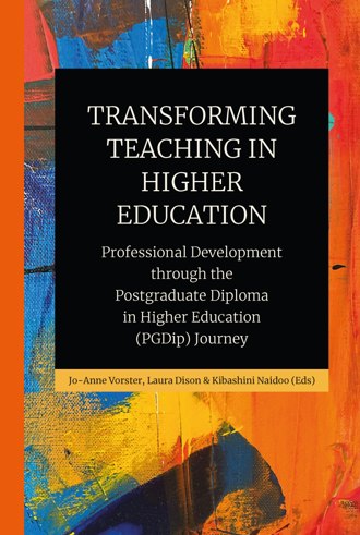 Transforming Teaching in Higher Education: Professional Development through the Postgraduate Diploma in Higher Education (PGDip) Journey book cover