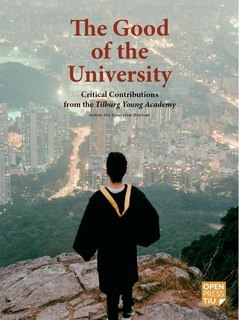 The Good of the University: Critical Contributions from the Tilburg Young Academy book cover