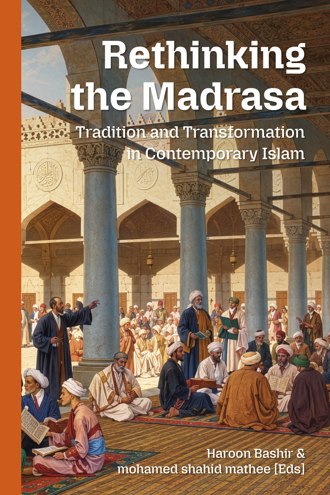 Rethinking the Madrasa: Tradition and Transformation in Contemporary Islam book cover