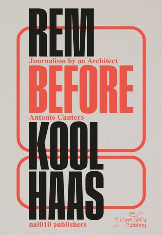 Rem Before Koolhaas: Journalism by an Architect book cover
